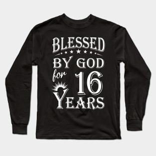 Blessed By God For 16 Years Christian Long Sleeve T-Shirt